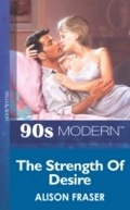 Cover: The Strength Of Desire - Mills & Boon