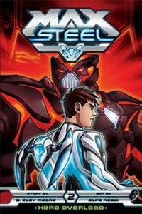Enlarge image Cover: Max Steel: Hero Overload - Viz Media, Subs. of Shogakukan Inc
