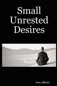 Enlarge image Cover: Small Unrested Desires - Lulu.com