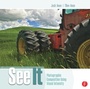 Cover: See It: Photographic Composition Using Visual Intensity - Focal Press