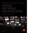Cover: Broadcast News Writing, Reporting, and Producing - Focal Press