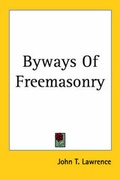 Cover: Byways Of Freemasonry - Kessinger Publishing Co