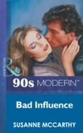 Cover: Bad Influence - Mills & Boon