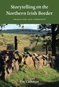 Cover: Storytelling on the Northern Irish Border - Indiana University Press