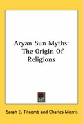 Cover: Aryan Sun Myths - Kessinger Publishing Co