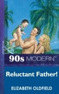 Cover: Reluctant Father - Mills & Boon