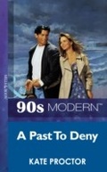 Cover: A Past To Deny - Mills & Boon