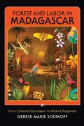 Cover: Forest and Labor in Madagascar - Indiana University Press