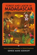 Cover: Forest and Labor in Madagascar - Indiana University Press