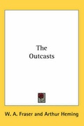 Cover: The Outcasts - Kessinger Publishing Co