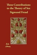 Cover: Three Contributions to the Theory of Sex - Echo Library