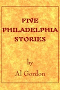 Cover: Five Philadelphia Stories by Al Gordon - Xlibris Corporation