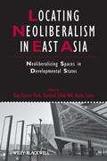 Cover: Locating Neoliberalism in East Asia - Wiley