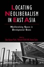 Bild: Locating Neoliberalism in East Asia - Wiley-Blackwell
