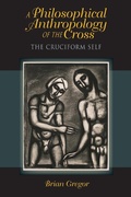 Cover: A Philosophical Anthropology of the Cross - Indiana University Press