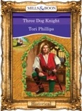 Cover: Three Dog Knight - Mills & Boon