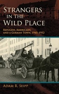 Cover: Strangers in the Wild Place - Indiana University Press