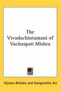 Abbildung von: The Vivadachintamani of Vachaspati Mishra - Kessinger Publishing Co