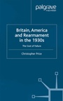 Cover: Britain, America and Rearmament in the 1930s - Palgrave Macmillan