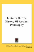 Cover: Lectures On The History Of Ancient Philosophy - Kessinger Publishing Co