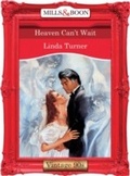 Cover: Heaven Can't Wait - Mills & Boon