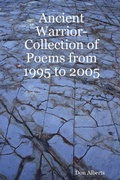 Cover: Ancient Warrior-Collection of Poems from 1995 to 2005 - Lulu.com