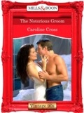 Cover: The Notorious Groom - Mills & Boon