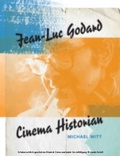Cover: Jean-Luc Godard, Cinema Historian - Indiana University Press