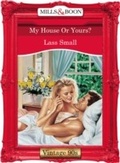 Cover: My House Or Yours? - Mills & Boon