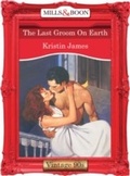 Cover: The Last Groom On Earth - Mills & Boon