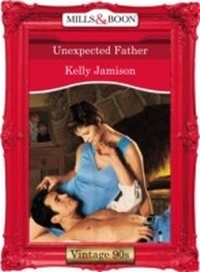 Enlarge image Cover: Unexpected Father - Mills & Boon
