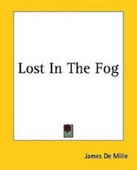 Abbildung von: Lost in the Fog - Kessinger Publishing