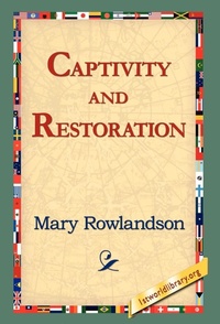 Abbildung von: Captivity and Restoration - 1st World Library - Literary Society