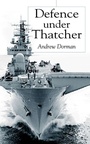 Cover: Defence Under Thatcher - Palgrave Macmillan