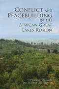Cover: Conflict and Peacebuilding in the African Great Lakes Region - Indiana University Press