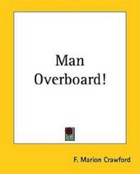 Abbildung von: Man Overboard! - Kessinger Publishing