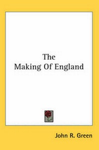 Enlarge image Cover: The Making Of England - Kessinger Publishing Co