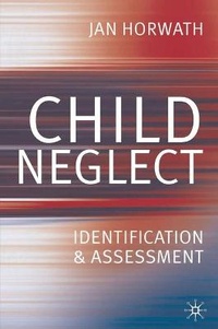 Enlarge image Cover: Child Neglect - Palgrave MacMillan