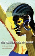 Cover: The Female Face of Shame - Indiana University Press