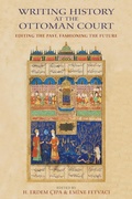 Cover: Writing History at the Ottoman Court - Indiana University Press