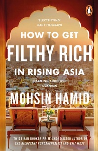 Enlarge image Cover: How to Get Filthy Rich In Rising Asia - Penguin Books Ltd