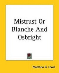 Abbildung von: Mistrust or Blanche and Osbright - Kessinger Publishing