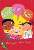 Cover: Shout, Show and Tell! - Egmont Books Ltd
