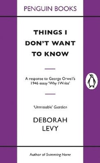 Enlarge image Cover: Things I Don't Want to Know - Penguin Books Ltd