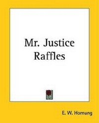 Abbildung von: Mr. Justice Raffles - Kessinger Publishing