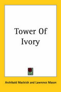 Enlarge image Cover: Tower Of Ivory - Kessinger Publishing Co