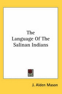 Enlarge image Cover: The Language Of The Salinan Indians - Kessinger Publishing