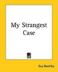 Abbildung von: My Strangest Case - Kessinger Publishing