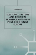 Cover: Electoral Systems and Political Transformation in Post-Communist Europe - Palgrave Macmillan