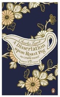 Cover: A Dissertation Upon Roast Pig & Other Essays - Penguin Books Ltd